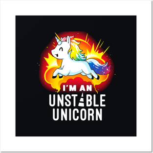 I'm an unstable unicorn! Cute Funny Cool Unicorn Coffee Lover Quote Animal Lover Artwork Posters and Art